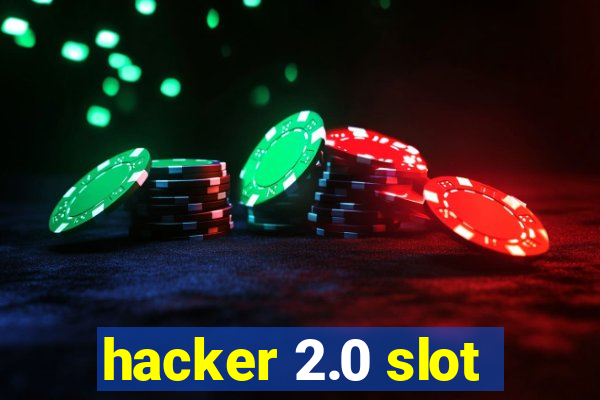 hacker 2.0 slot